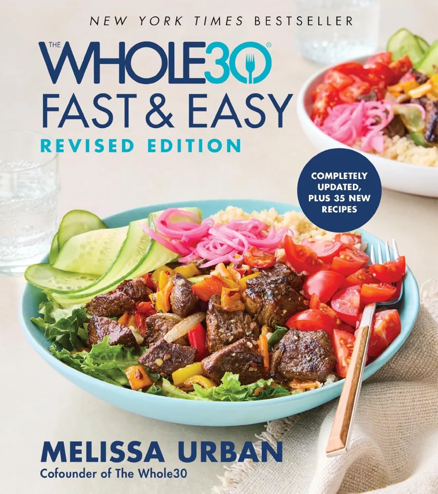 The Whole30 Fast & Easy Cookbook Revised Edition: The New York Times Bestseller with 150+ Quick