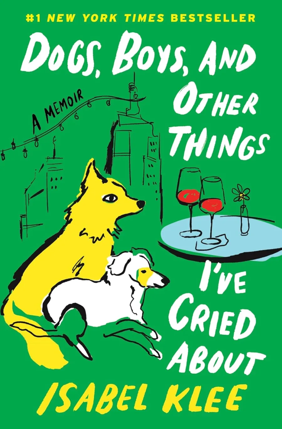 Dogs, Boys, and Other Things I’ve Cried About: A Memoir