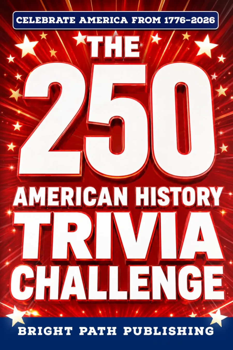 The 250 American History Trivia Challenge