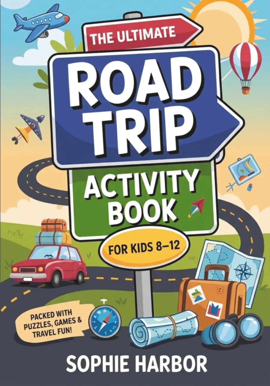 The Ultimate Road Trip Activity Book For Kids 8-12: 101 Puzzles, Games & Travel Activities For Long