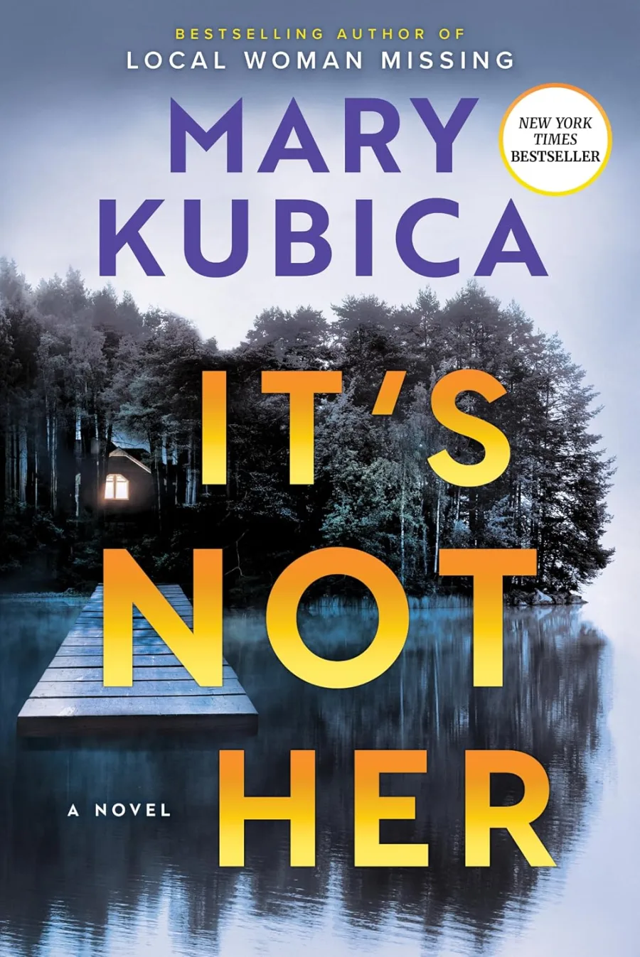 It's Not Her: A Twisty Thriller about Two Families and a Chilling Lake Resort Crime from the Author