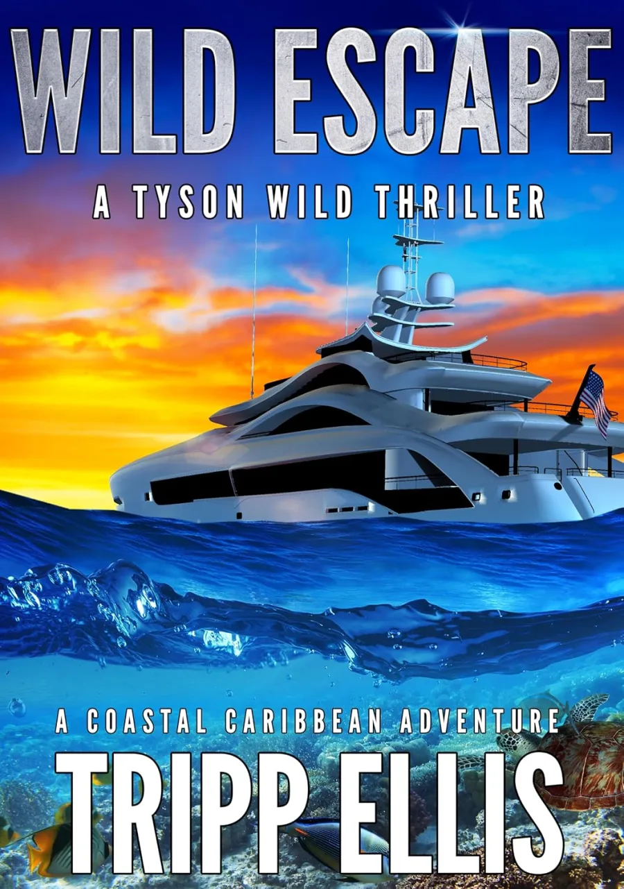 Wild Escape: A Coastal Caribbean Adventure (Tyson Wild Thriller Book 97)
