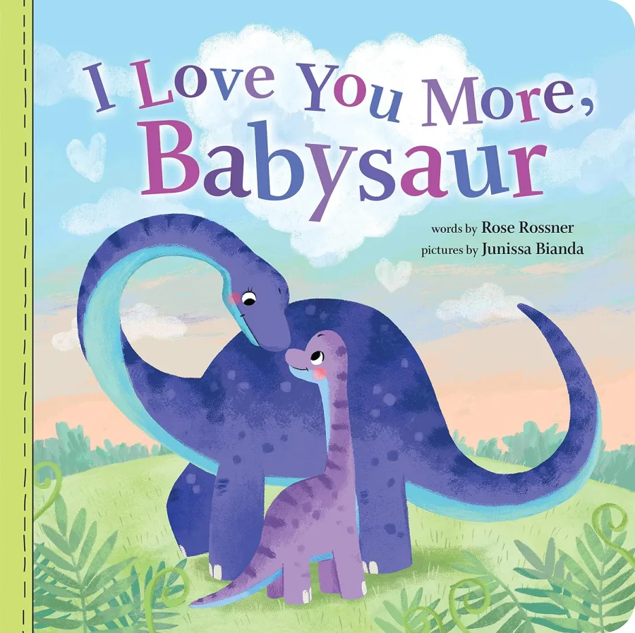 I Love You More, Babysaur: A Sweet and Punny Dinosaur Board Book for Babies and Toddlers
