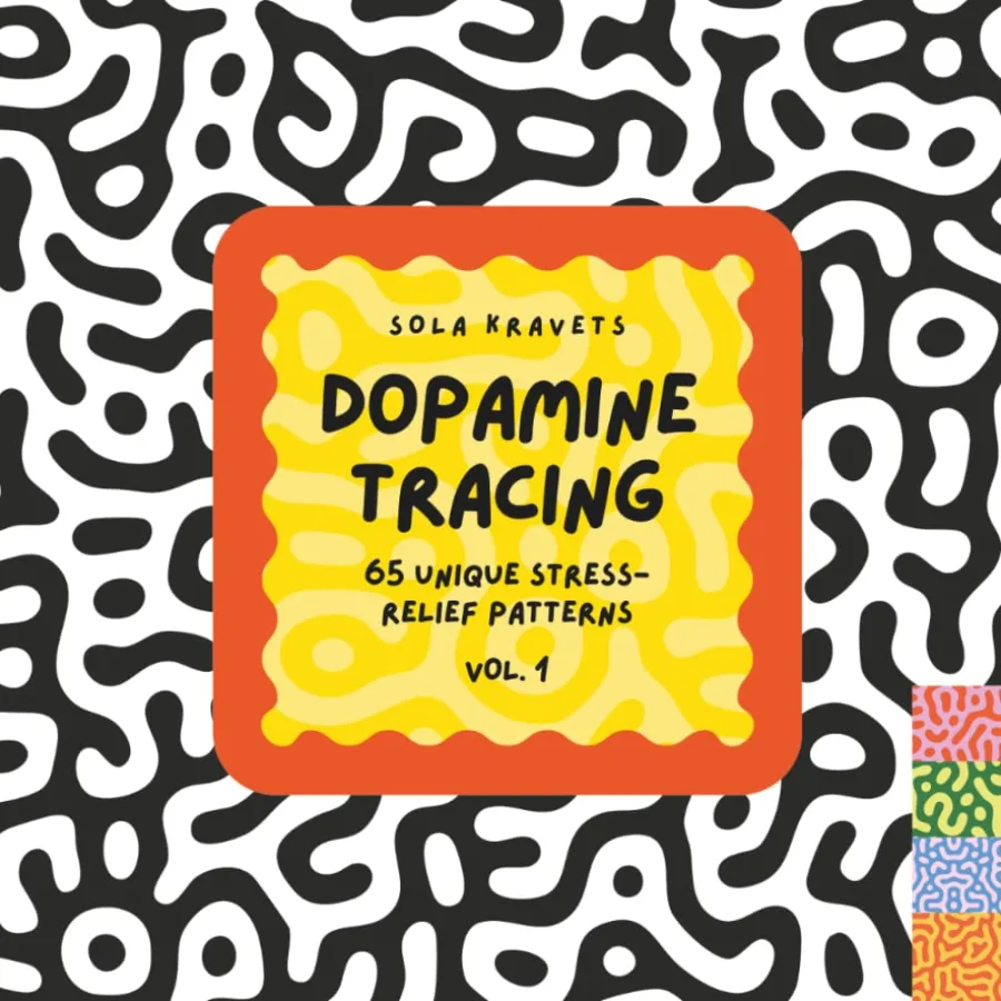 Dopamine Tracing: 65 Unique Stress-Relief Patterns for Adults (Vol. 1)
