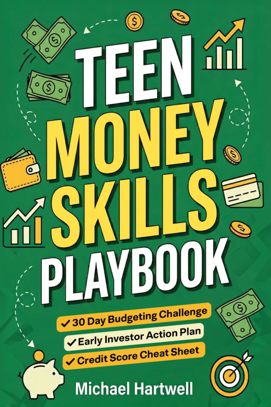 Teen Money Skills Playbook: A Teen's Guide to Smart Budgeting, Investing Early