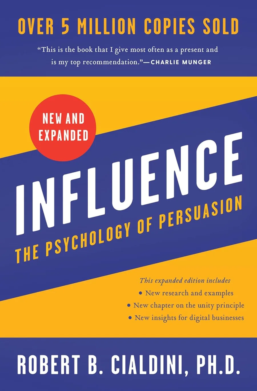 Influence, New and Expanded: The Essential Guide to the Psychology of Influence and Persuasion