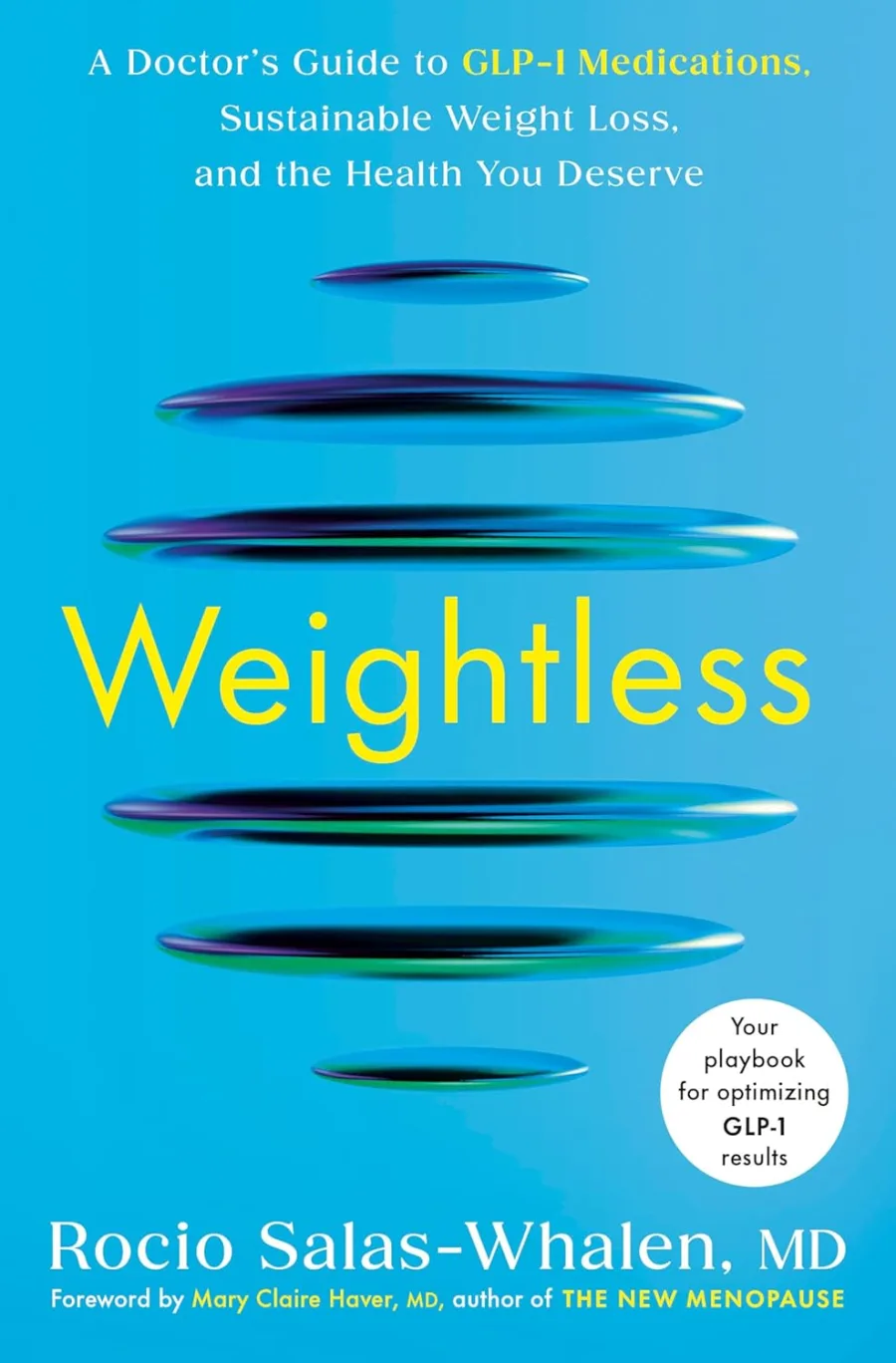 Weightless: A Doctor's Guide to GLP-1 Medications, Sustainable Weight Loss, and the Health You Deser