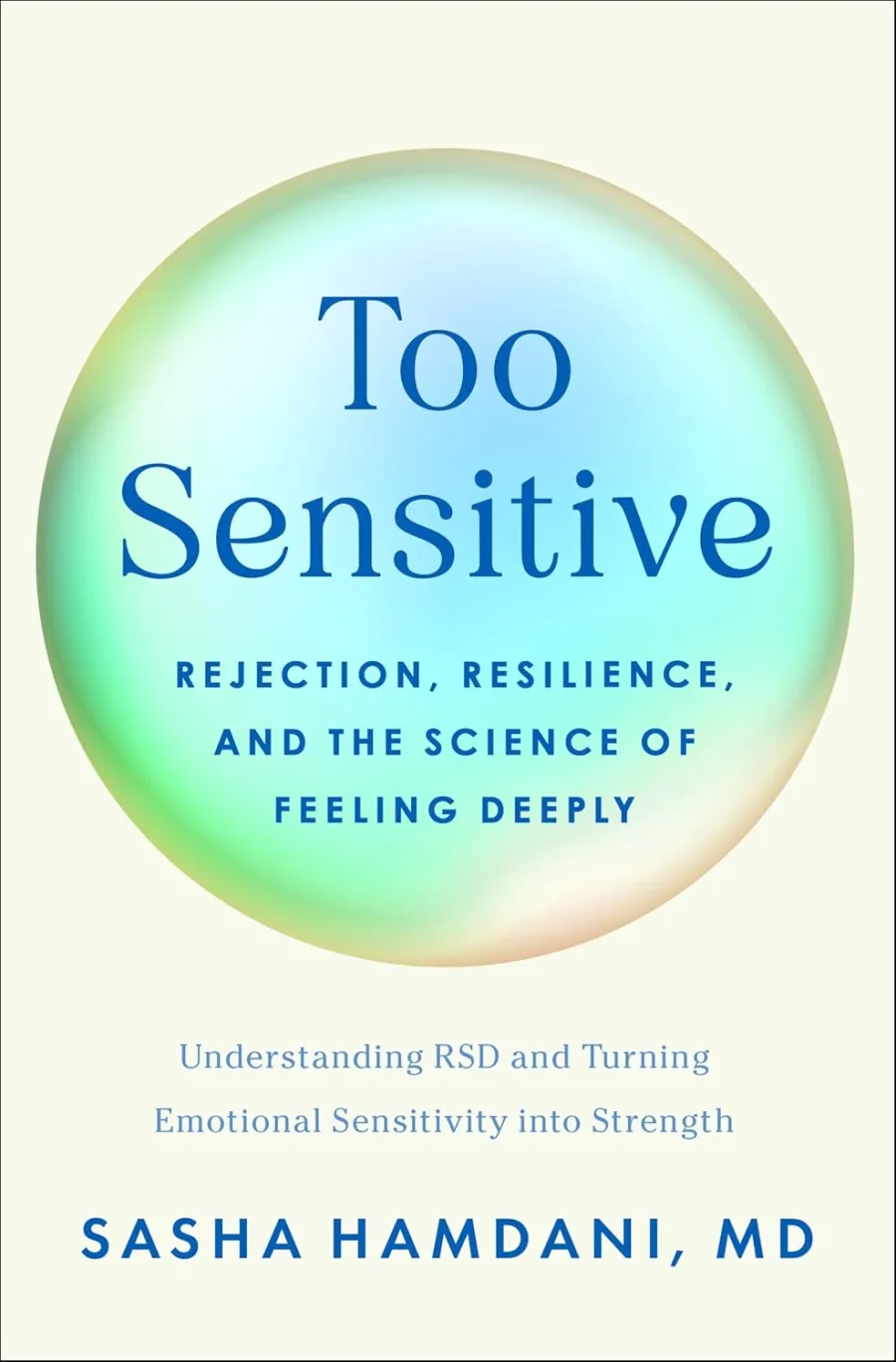 Too Sensitive: Rejection, Resilience, and the Science of Feeling Deeply