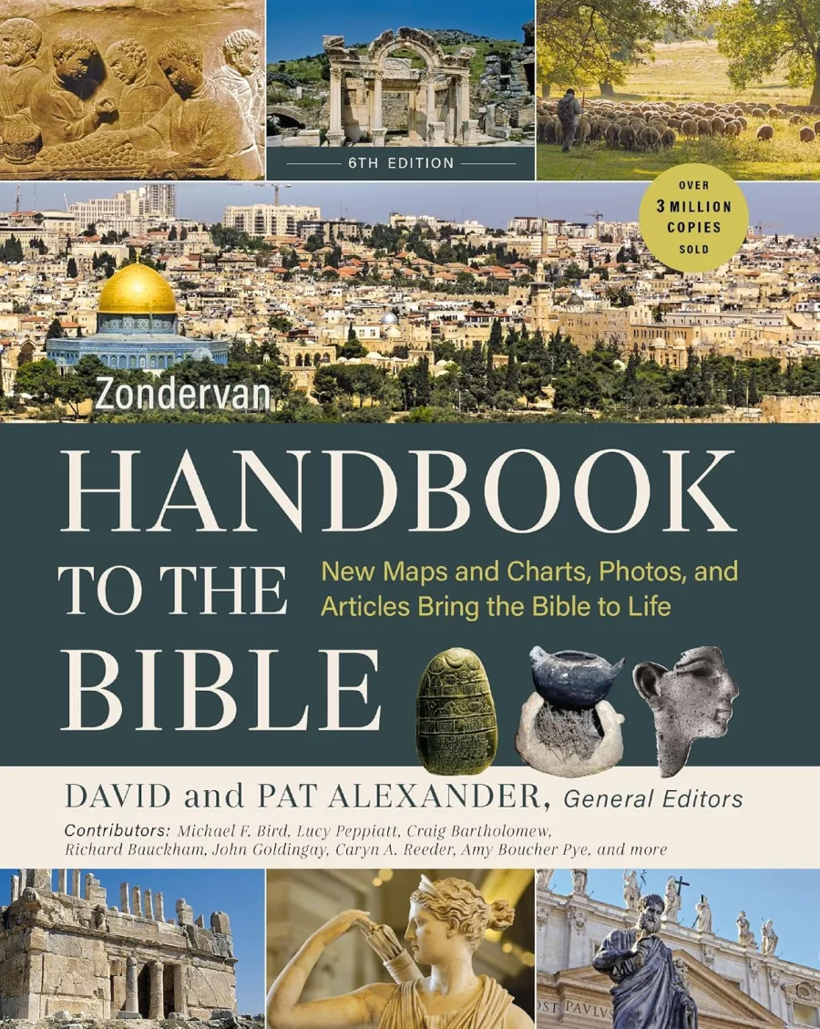 Zondervan Handbook to the Bible, Sixth Edition: New Maps and Charts, Photos