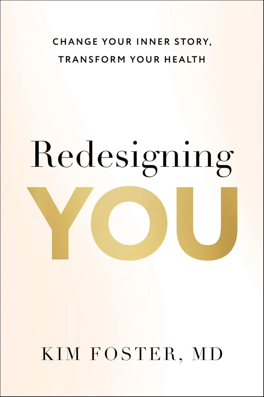 Redesigning You: Change Your Inner Story, Transform Your Health