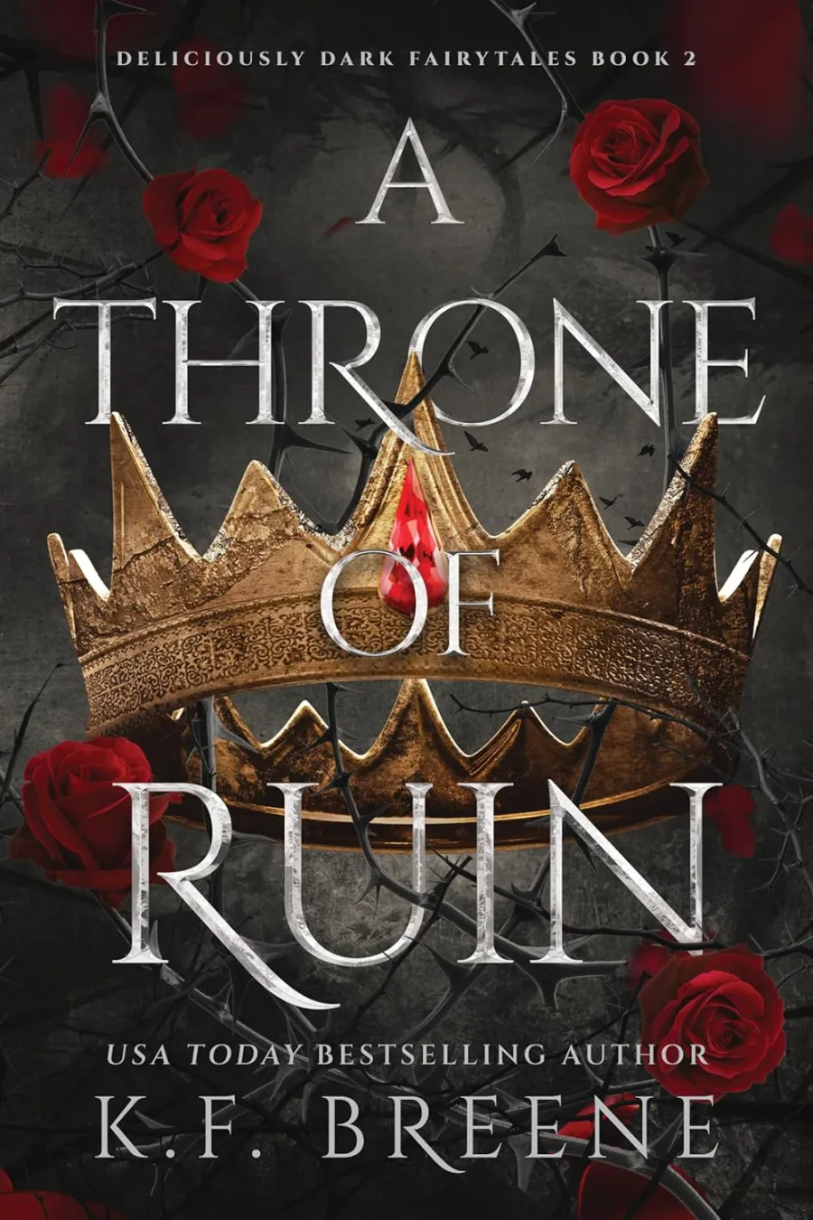 A Throne of Ruin: Deliciously Dark Fairytales, Book 2
