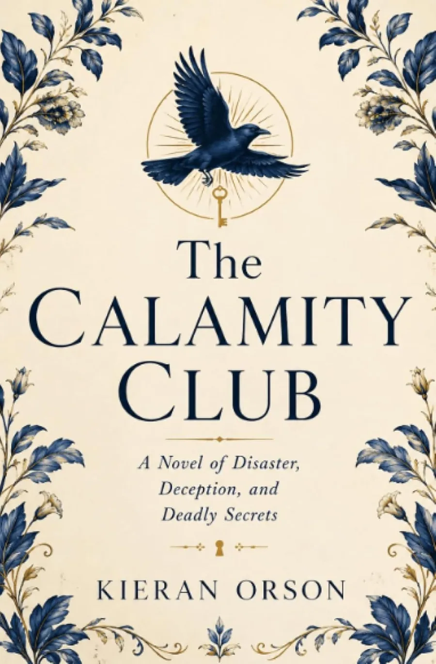 The Calamity Club: A Novel of Disaster, Deception, and Deadly Secrets