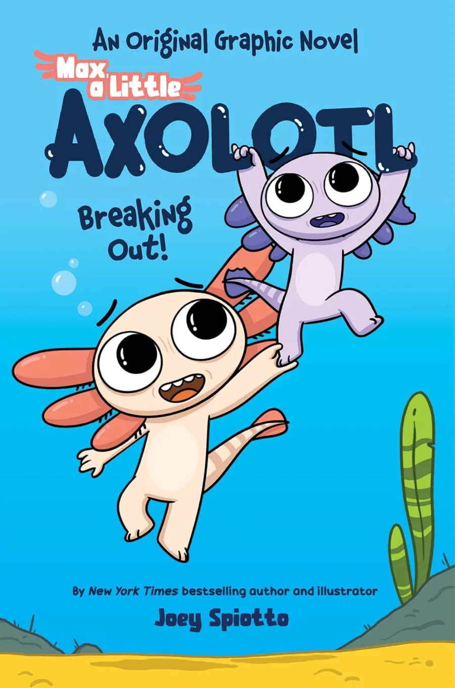 Max, a Little Axolotl #2: Breaking Out! (An Original Graphic Novel)