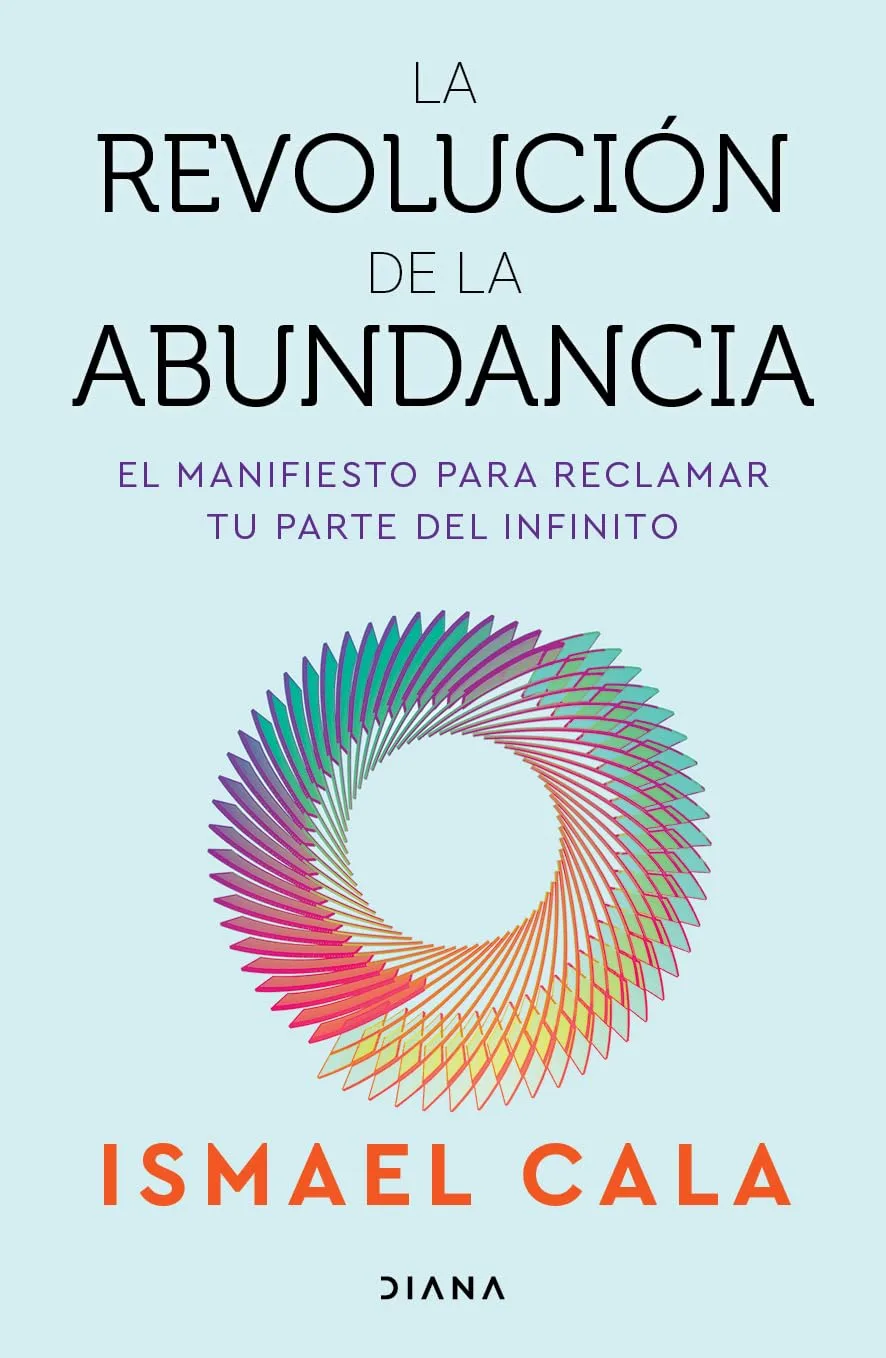 La revolución de la abundancia: El manifiesto para reclamar tu parte del infinito