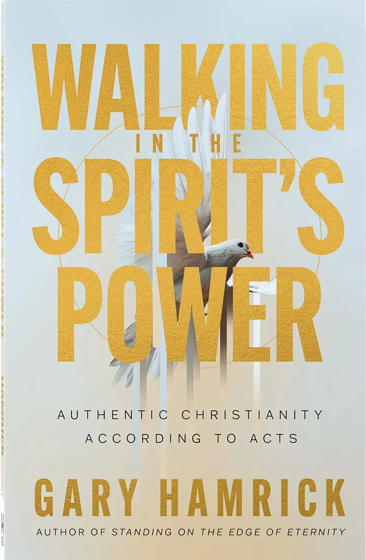 Walking in the Spirit’s Power: A Chapter by Chapter Study of Acts for Experiencing Authentic