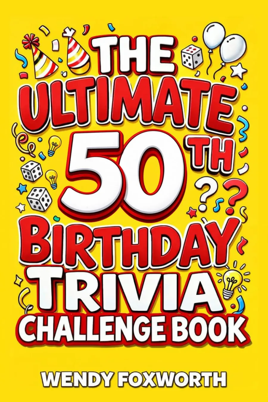 The Ultimate 50th Birthday Trivia Challenge Book