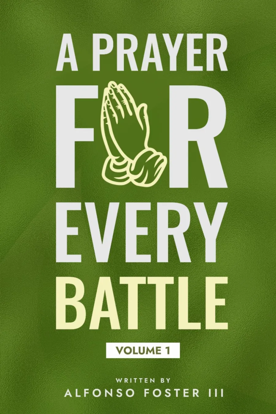 A Prayer For Every Battle Volume 1