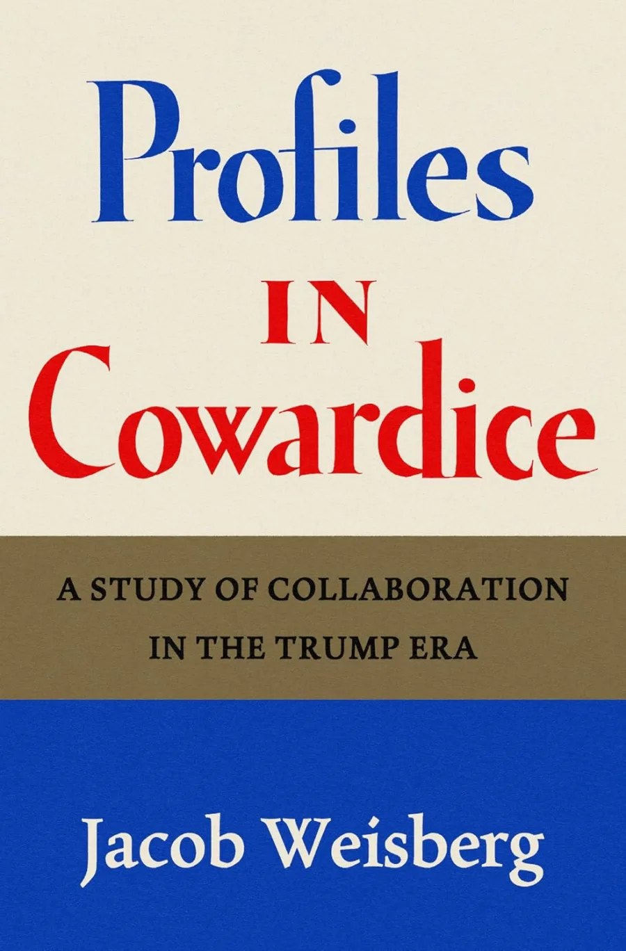 Profiles in Cowardice: A Study of Collaboration in the Trump Era