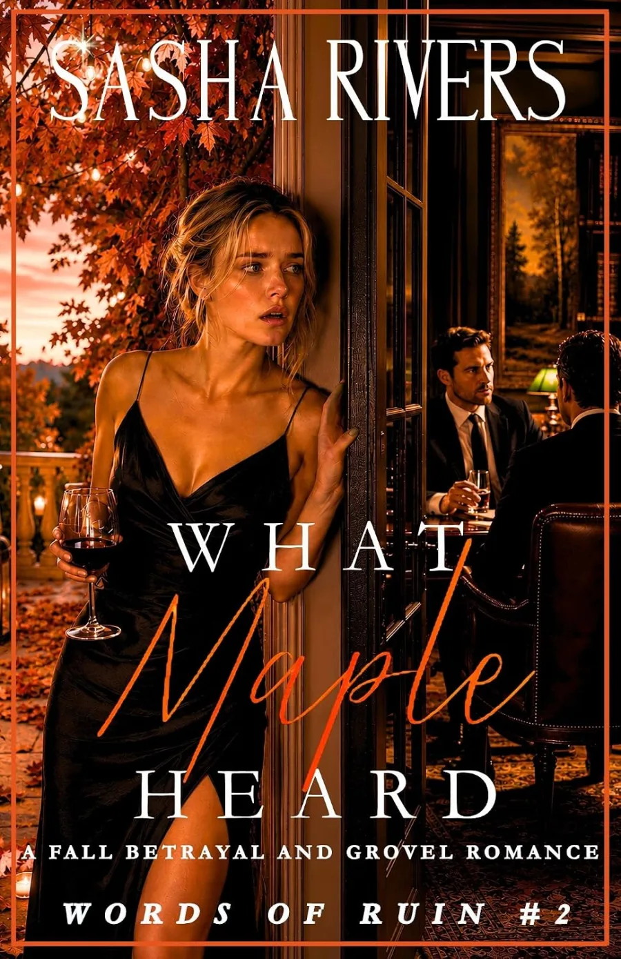 What Maple Heard: A Overheard Betrayal Grovel Romance (Words Of Ruin Book 2)