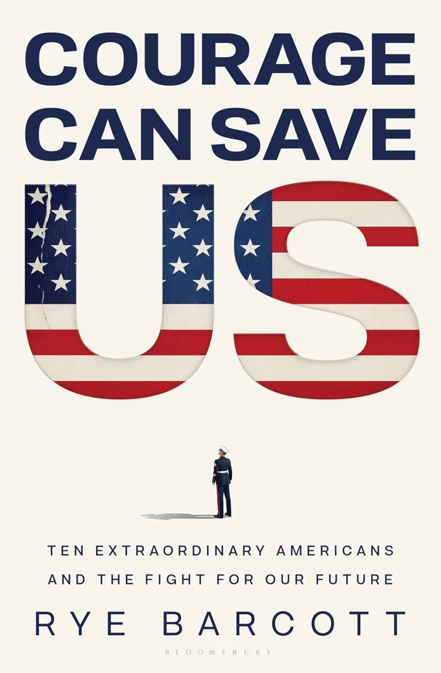 Courage Can Save US: Ten Extraordinary Americans and the Fight for Our Future