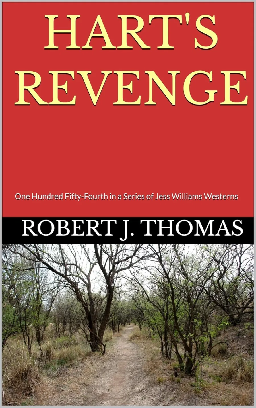 HART'S REVENGE: One Hundred Fifty-Fourth in a Series of Jess Williams Westerns