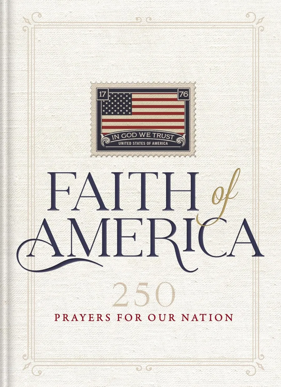 Faith of America: 250 Prayers for our Nation