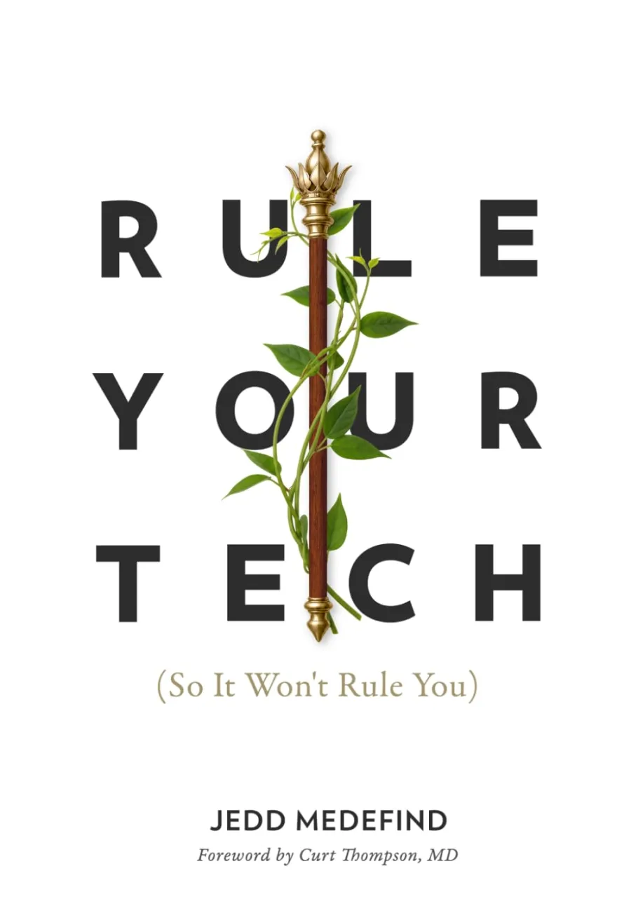 Rule Your Tech: (So It Doesn't Rule You)