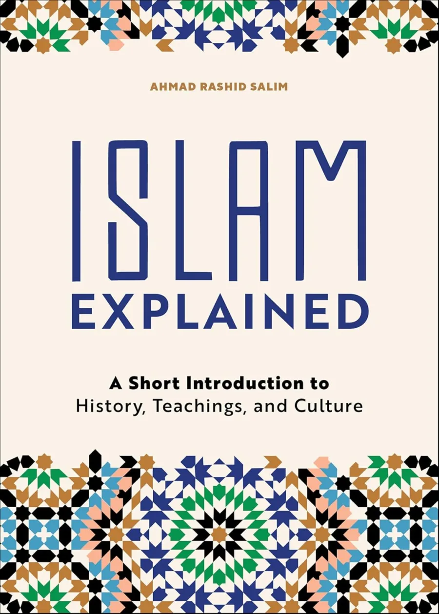 Islam Explained: A Short Introduction to History, Teachings, and Culture