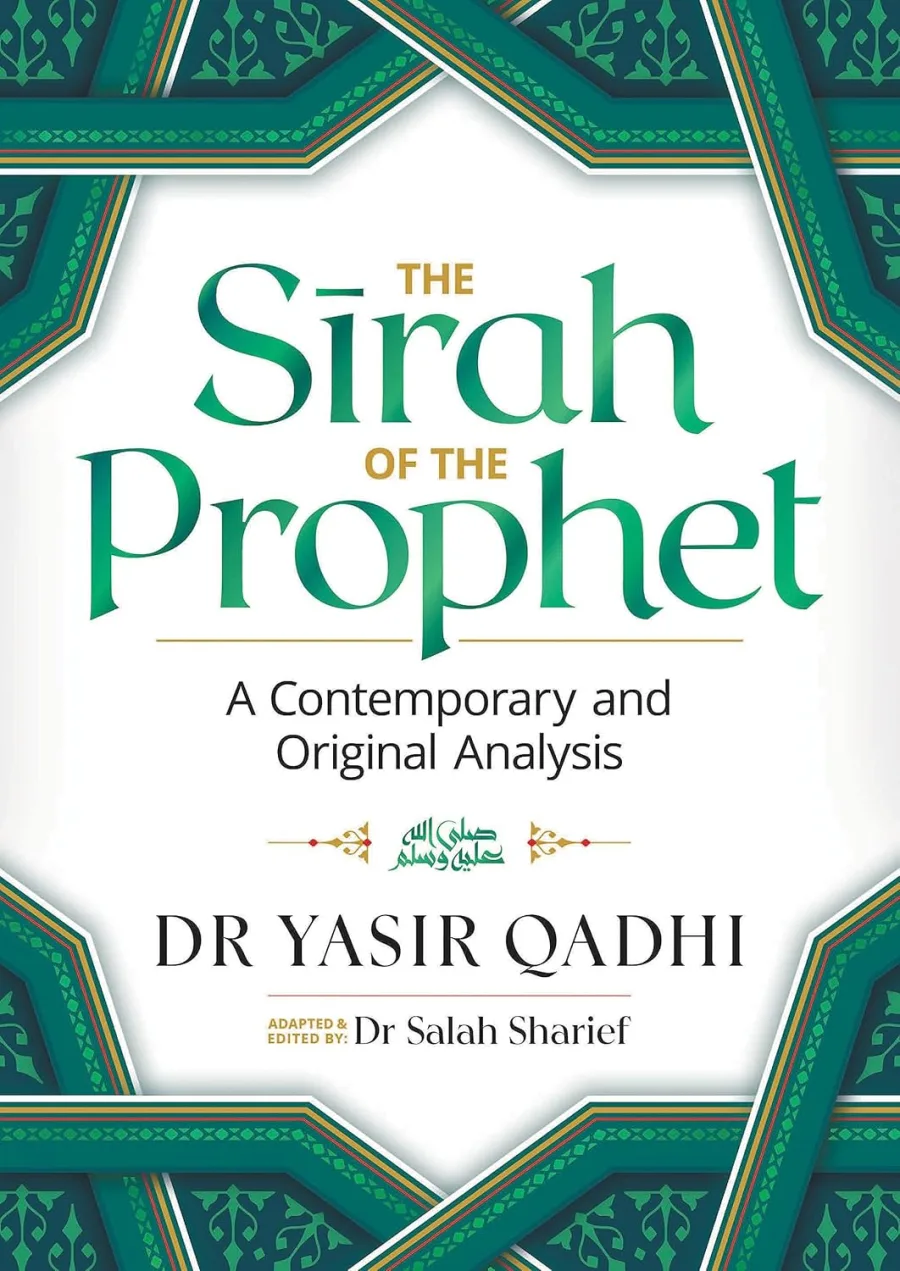 The Sirah of the Prophet: A Contemporary and Original Analysis