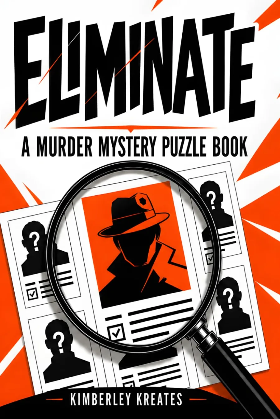 Eliminate!: A Murder Mystery Logic Puzzle Book