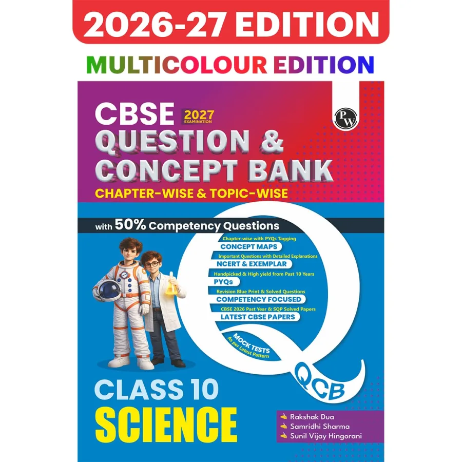 PW CBSE Question & Concept Bank Class 10 Science 2027 Chapterwise & Topicwise | NCERT Exemplar