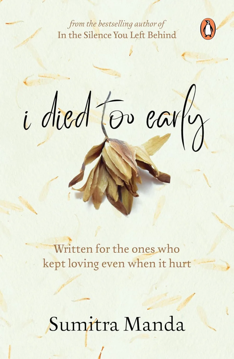 I Died Too Early: Written for the Ones Who Kept Loving Even When It Hurt