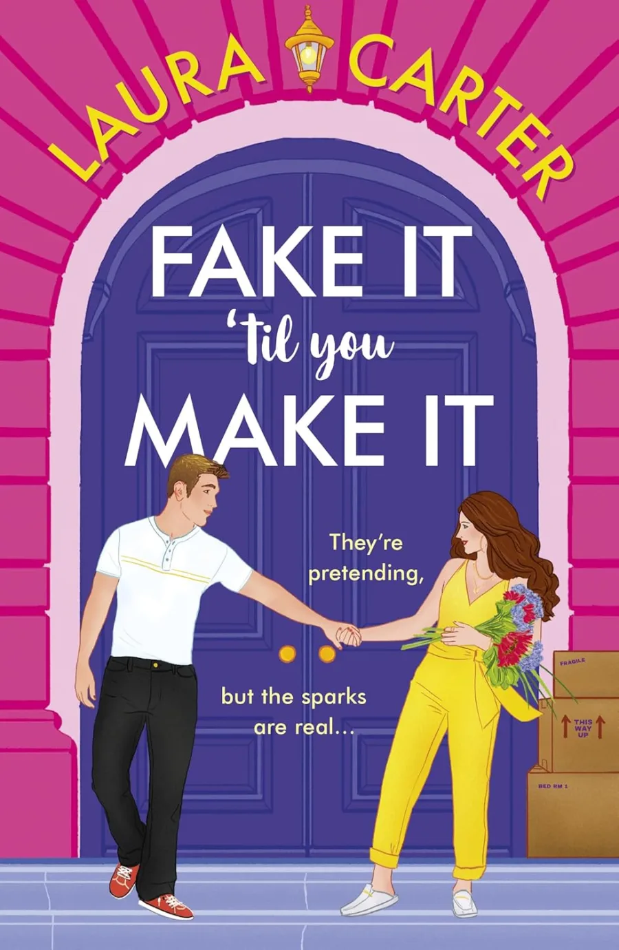 Fake It 'til You Make It: A laugh-out-loud, fake-dating romantic comedy from Laura Carter
