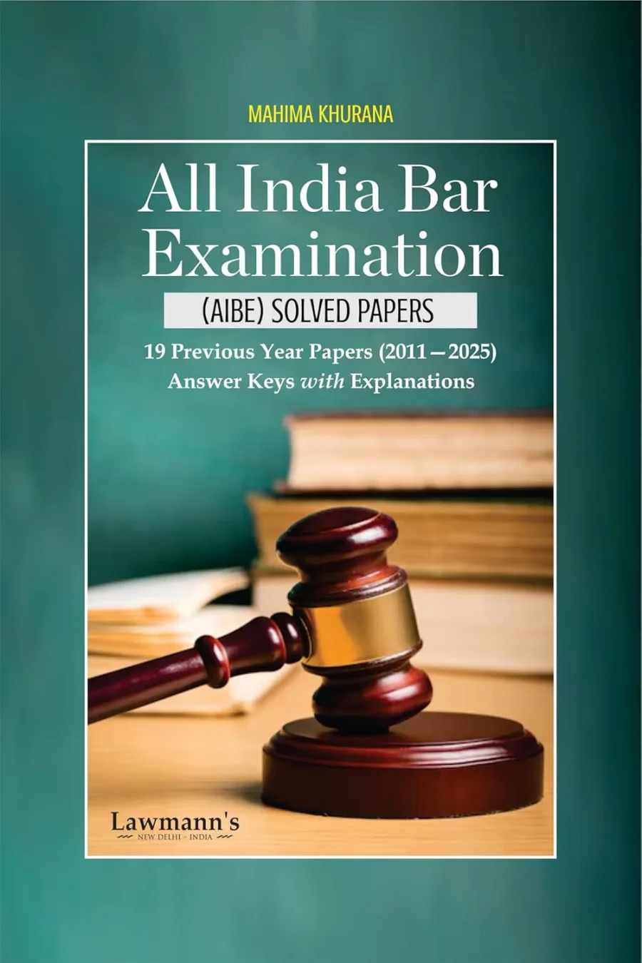 Lawmann's AIBE Solved Papers | Answer Keys with Explanations | 19 Previous Year Papers (2011—2025)