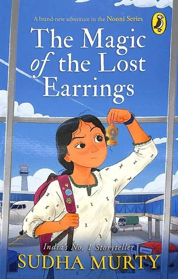 The Magic of the Lost Earrings: A New Nooni Adventure by Sudha Murty