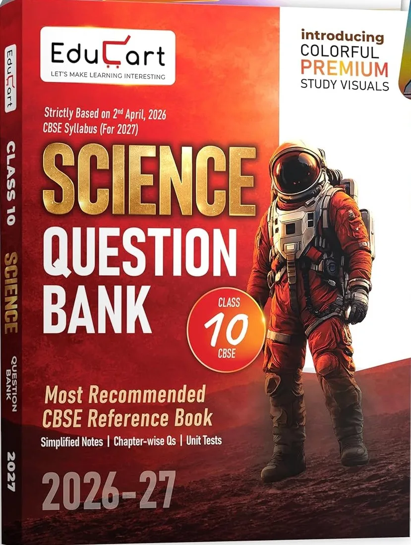 Educart CBSE Class 10 Science Question Bank 2026-27 | Chapterwise, Case-Based & Competency-Based Qs