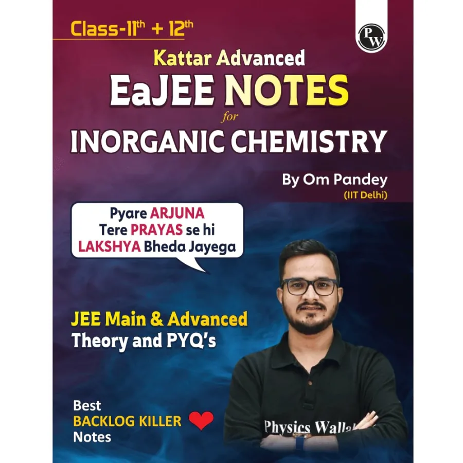 PW EaJEE Handwritten Notes For Inorganic Chemistry By Om Pandey | Chapterwise and Topicwise Question