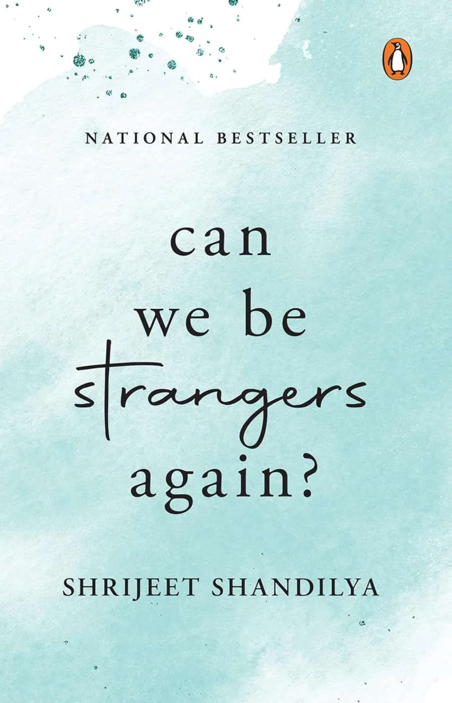 Can We be Strangers Again?: A National Bestseller