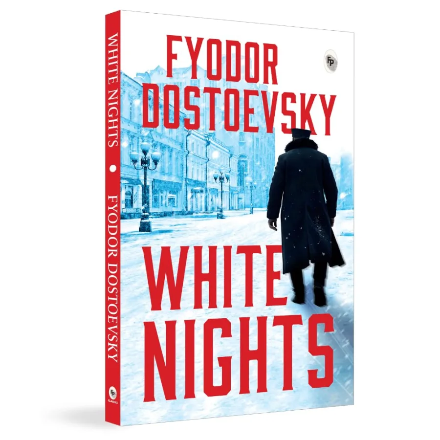 White Nights – Fyodor Dostoyevsky | Bestselling Masterpiece | A Haunting Journey Through Love