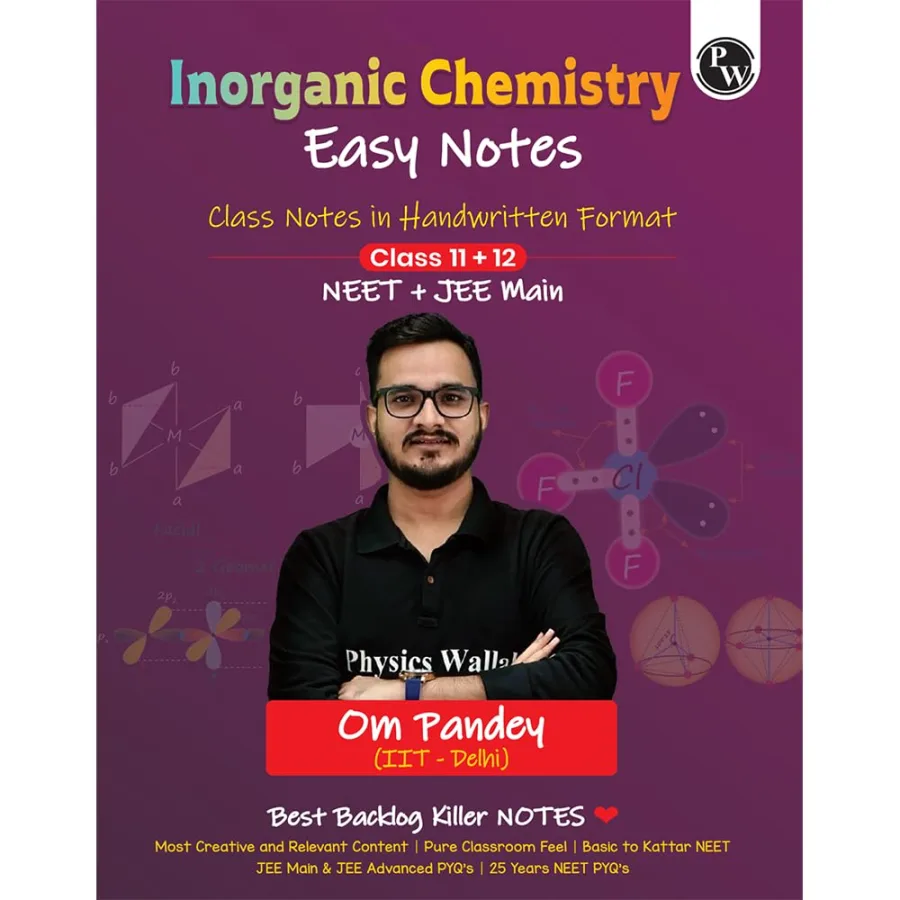 PW NEET Easy Handwritten Notes Inorganic Chemistry For NEET & JEE Main By Om Pandey