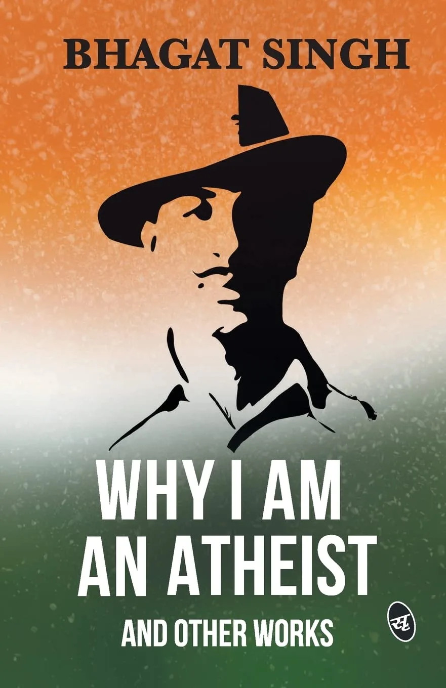 Why I am an Atheist and Other Works | Letters & Jail Diary of Bhagat Singh on Revolution