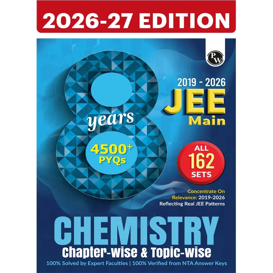 PW JEE Main 8 Years (2019 - 2026) PYQs Chemistry Chapterwise and Topicwise | All 162 Sets Previous