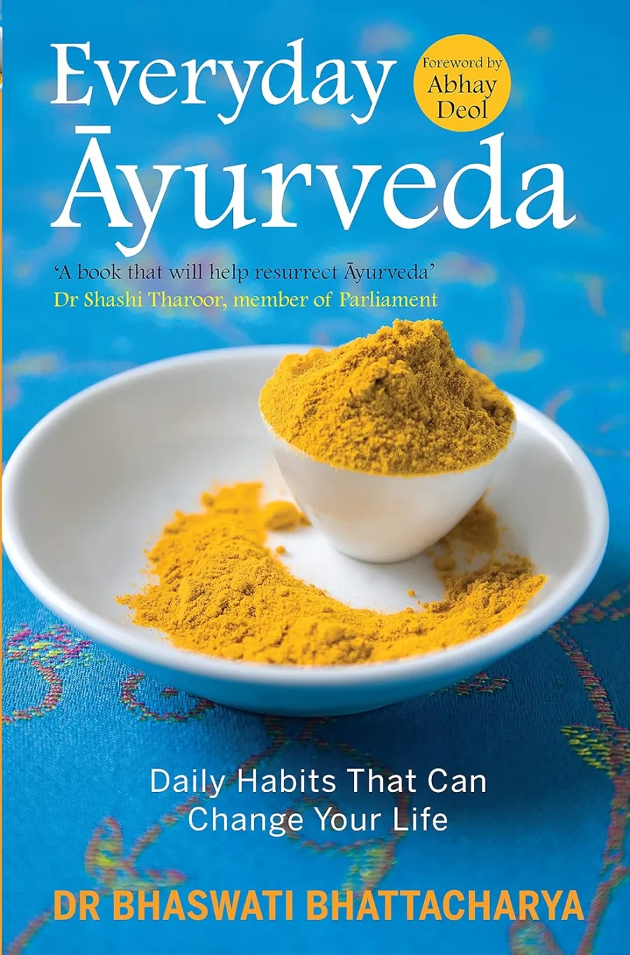 Everyday Ayurveda: Daily Habits That Can Change Your Life. A book on Mental & Spiritual Healing