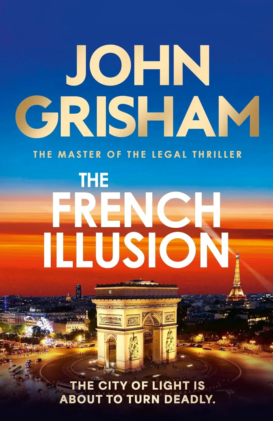 The French Illusion: The Explosive New Novel From the Master of the Legal Thriller