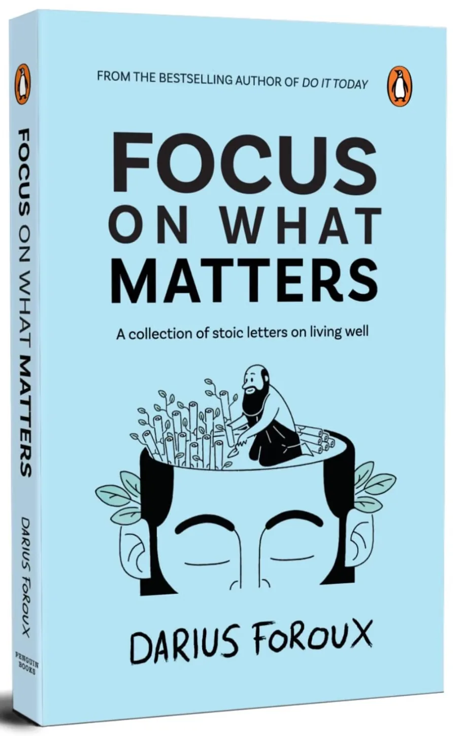Focus on What Matters: A Collection of Stoic Letters on Living Well
