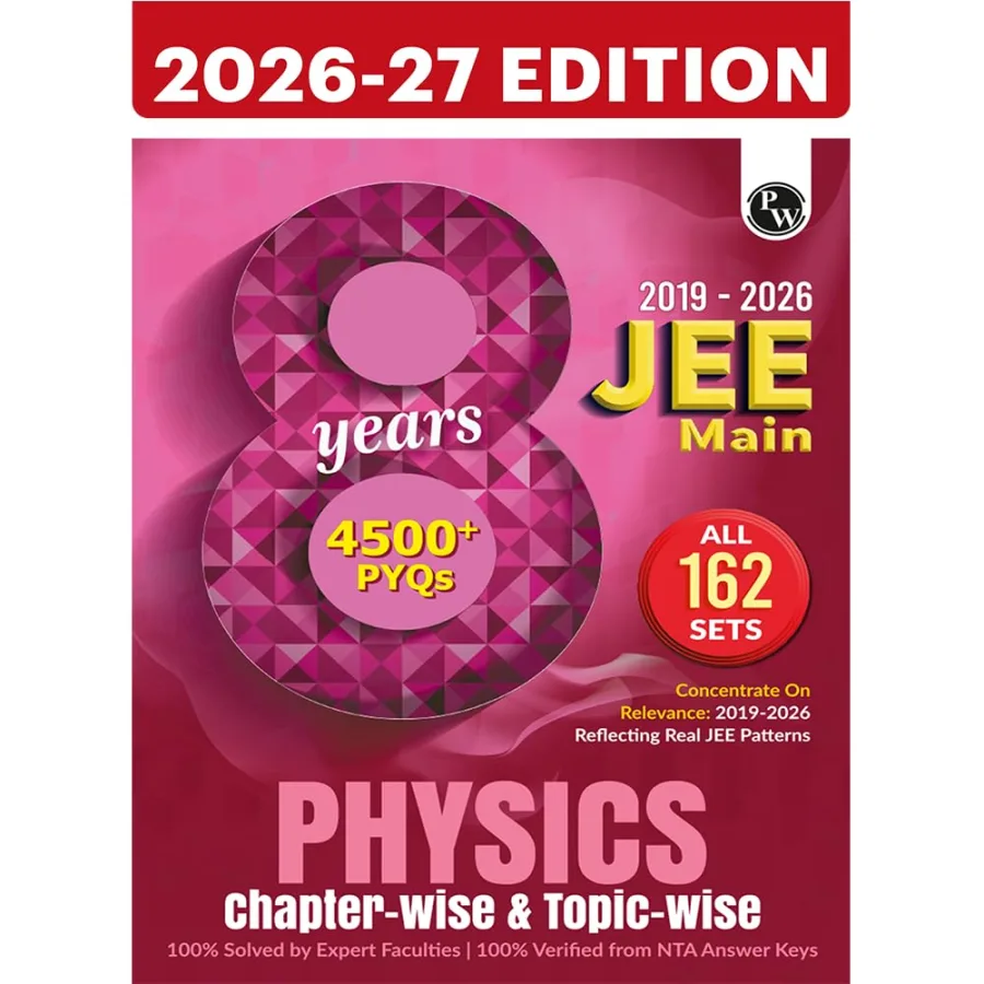 PW JEE Main 8 Years (2019 - 2026) PYQs Physics Chapterwise and Topicwise | All 162 Sets Previous