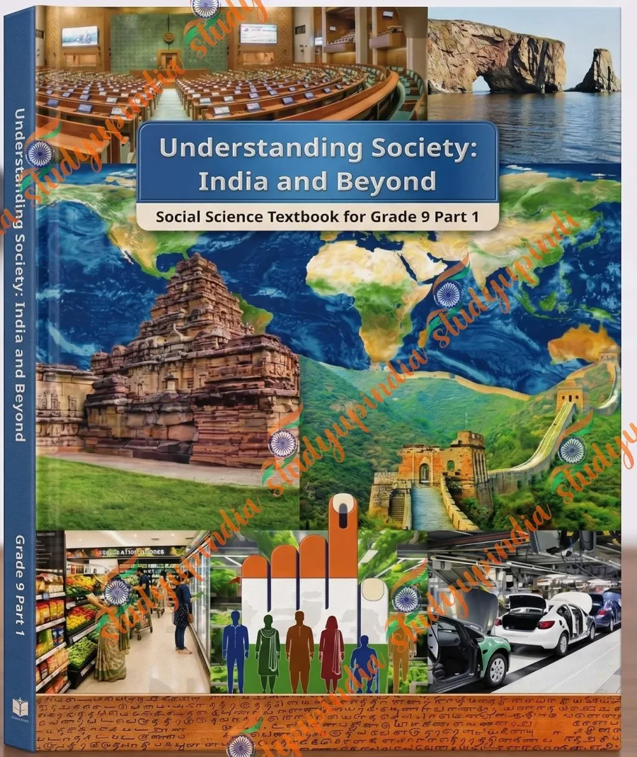 NCERT CLASS 9 Understanding Society – India and Beyond, Textbook of Social Science for Grade 9, Part