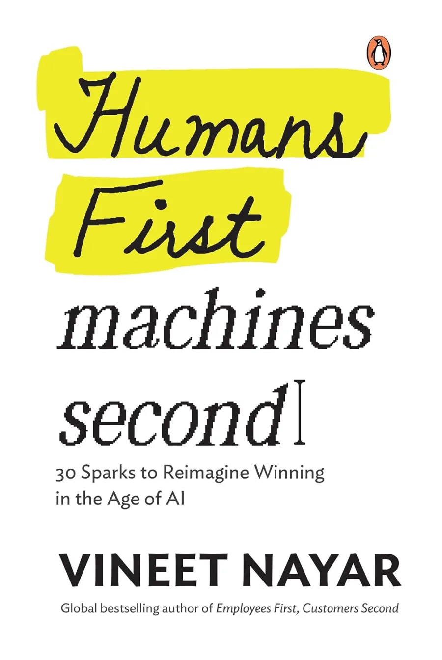 Humans First, Machines Second: 30 Sparks To Reimagine Winning In The Age Of AI