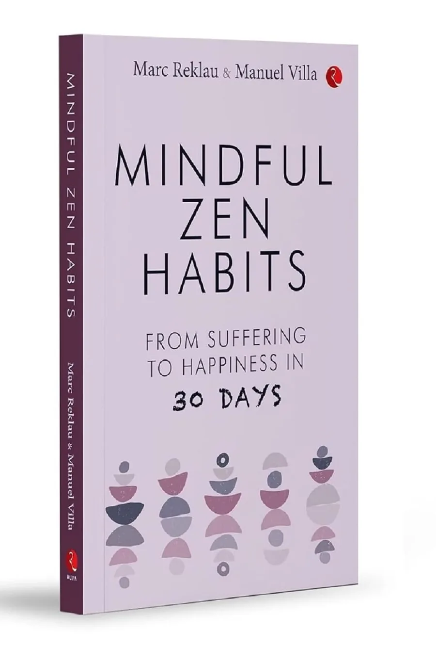 Mindful Zen Habits: From Suffering to Happiness in 30 Days