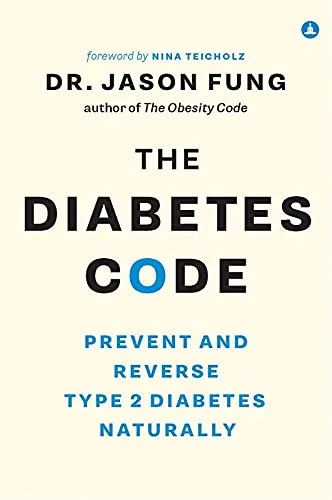 The Diabetes Code: Prevent & Reverse Type 2 Diabetes Naturally by Dr. Jason Fung